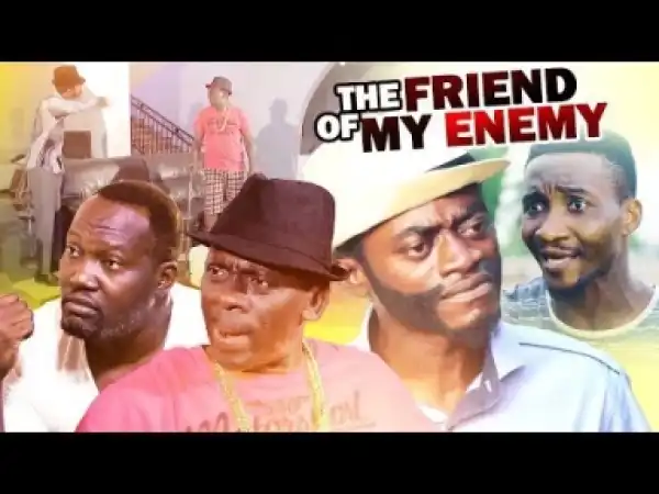 Video: FRIEND OF MY ENEMY Latest Asante Akan Ghanaian Twi Movie
